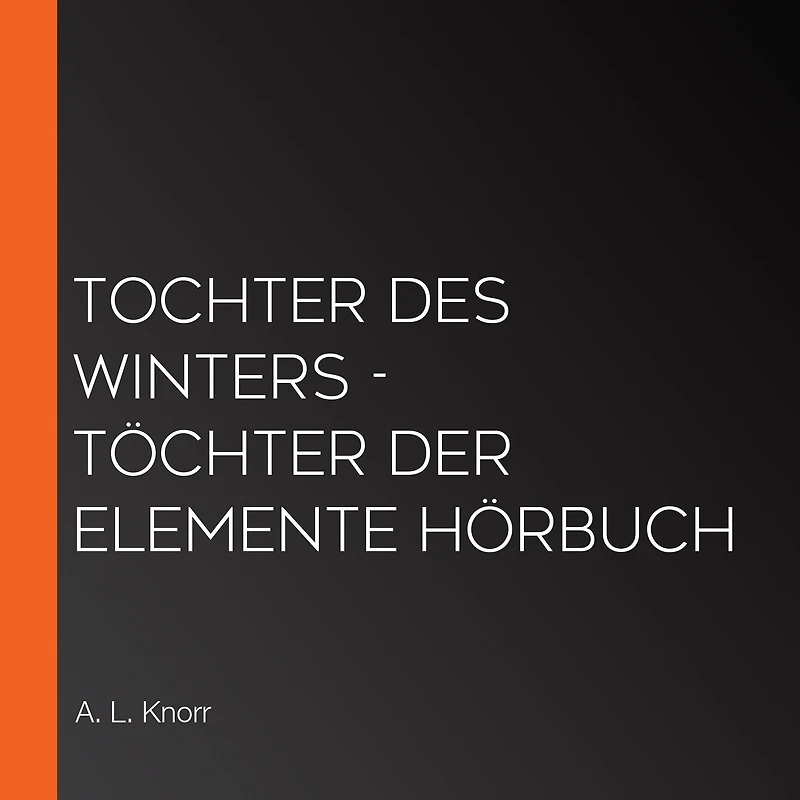 Tochter des Winters - Töchter der Elemente Hörbuch