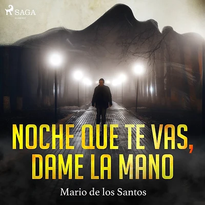 Noche que te vas, dame la mano