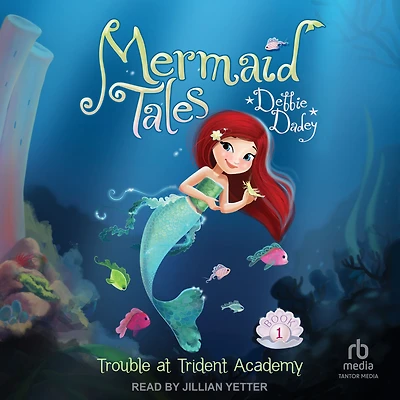 Trouble at Trident Academy (Mermaid Tales Series #1)