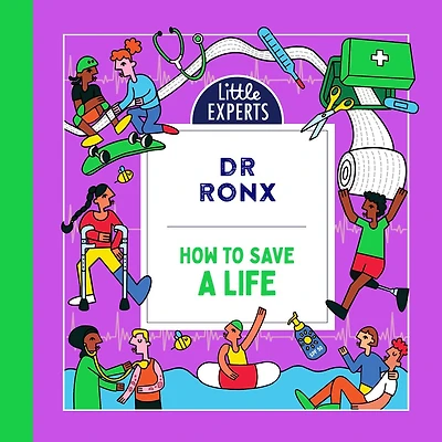 How to Save a Life: A new must-have children's illustrated non-fiction science book about first aid for 6-9 year olds for 2024 (Little Experts)