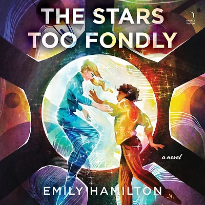 The Stars Too Fondly: A Novel
