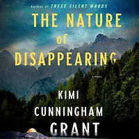 The Nature of Disappearing: A Novel