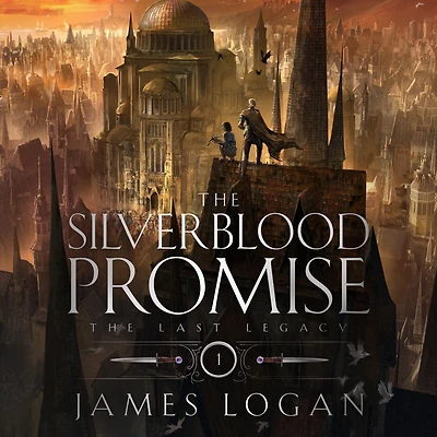 The Silverblood Promise: Last Legacy, Book 1