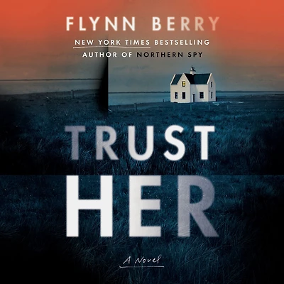 Trust Her: A Novel