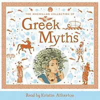 The Macmillan Collection of Greek Myths: A luxurious and beautiful gift edition