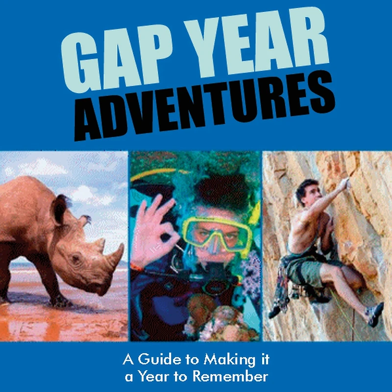 Gap Year Adventures: a Guide to Making it Remember