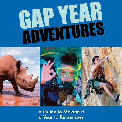 Gap Year Adventures: a Guide to Making it Remember