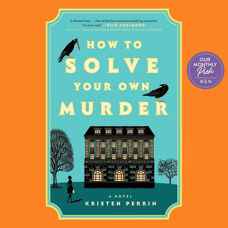 How to Solve Your Own Murder: A Novel