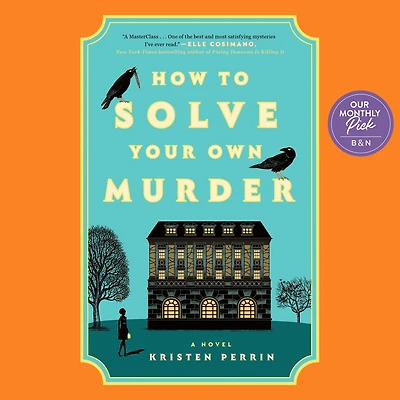 How to Solve Your Own Murder: A Novel
