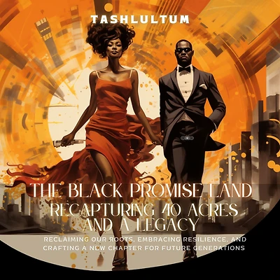 The Black Promise Land: Recapturing 40 Acres and a Legacy