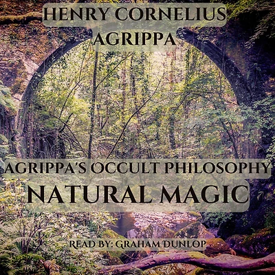 Agrippa's Occult Philosophy: Natural Magic
