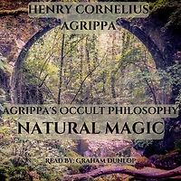 Agrippa's Occult Philosophy: Natural Magic
