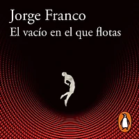 El vacío en el que flotas