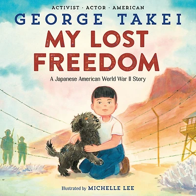 My Lost Freedom: A Japanese American World War II Story