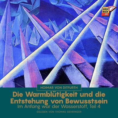 Die Warmblütigkeit und die Entstehung von Bewusstsein (Im Anfang war der Wasserstoff - Teil 4)