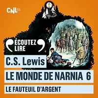 Le monde de Narnia (Tome 6) - Le Fauteuil d'argent