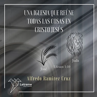 Una Iglesia que reune todas las cosas en Cristo Jesus