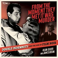 From the Moment They Met It Was Murder: Double Indemnity and Rise of Film Noir