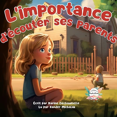 L'importance d'écouter ses parents: Pour les parents désireux d'offrir à leurs enfants un moment magique avant de dormir, voici une histoire qui saura émouvoir et inspirer ! Pour enfants de 2 à 5 ans