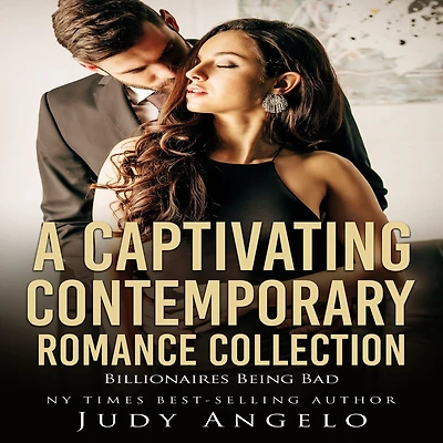 A Captivating Contemporary Romance Collection: BILLIONAIRES BEING BAD (SORT OF)