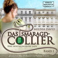 Eine hoffnungslose Lady - Das Smaragd-Collier, Band 1 (ungekürzt)