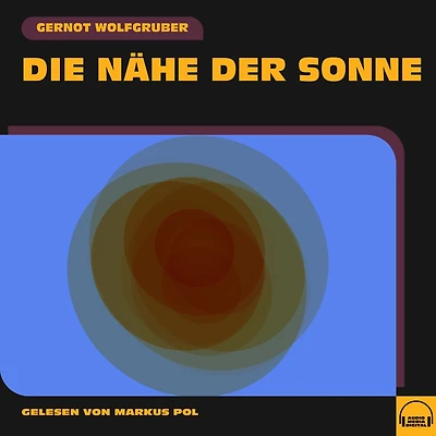 Die Nähe der Sonne: Roman