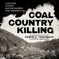Coal Country Killing: A Culture, Union, and the Murders That Changed It All
