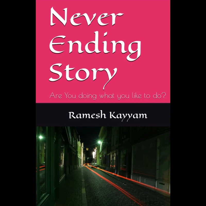 Never Ending Story: Are You Doing What You Like to do