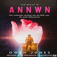 Een Nacht Annwn: Het Vreemde Verhaal Van De BDE Oude Willy Jones