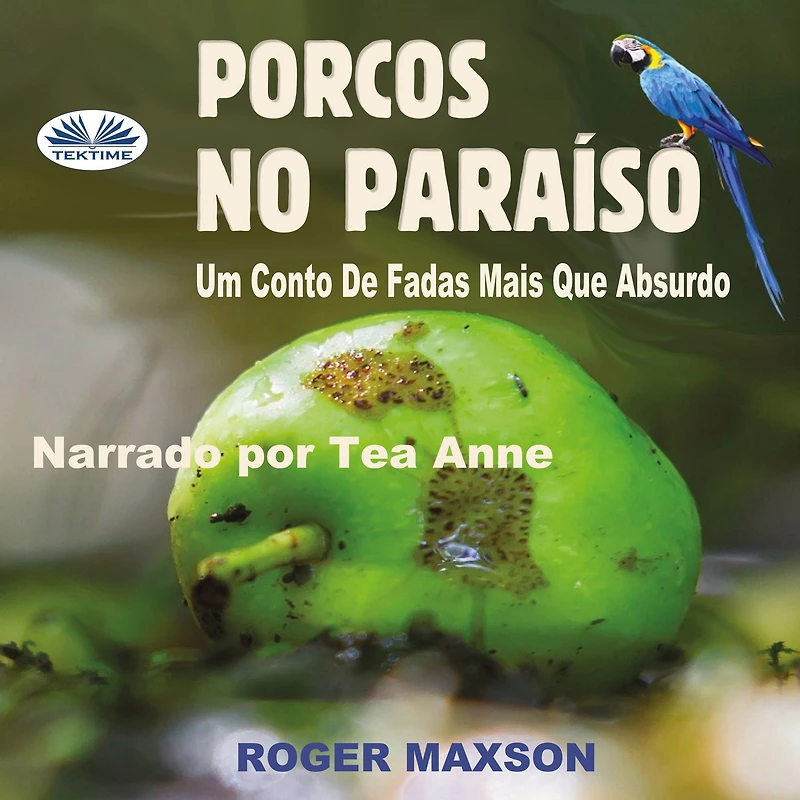 Porcos No Paraíso: Um Conto De Fadas Mais Que Absurdo