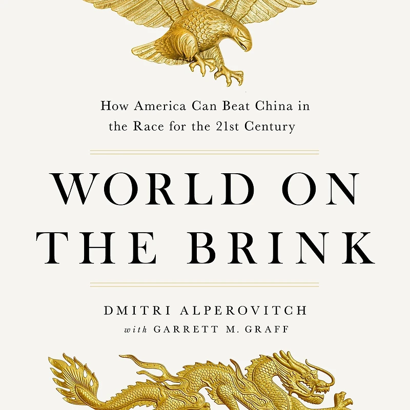 World on the Brink: How America Can Beat China Race for Twenty-First Century
