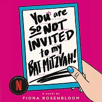You Are So Not Invited to My Bat Mitzvah!