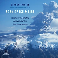 Born of Ice and Fire: How Glaciers Volcanoes (with a Pinch Salt) Drove Animal Evolution