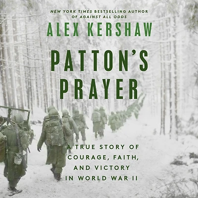 Patton's Prayer: A True Story of Courage, Faith, and Victory World War II