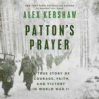 Patton's Prayer: A True Story of Courage, Faith, and Victory World War II