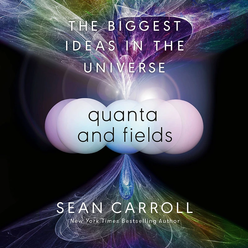 Quanta and Fields: the Biggest Ideas Universe