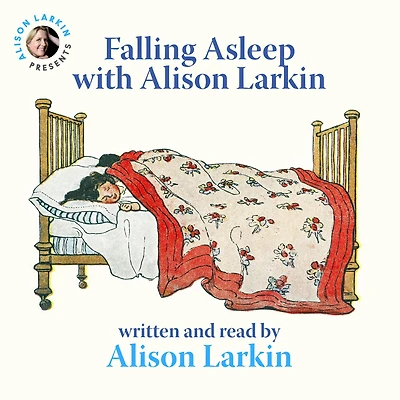 Falling Asleep with Alison Larkin