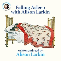 Falling Asleep with Alison Larkin