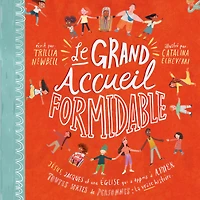Le grand accueil formidable: Jésus, Jacques et une Eglise qui a appris à aimer toutes sortes de personnes : la vraie histoire