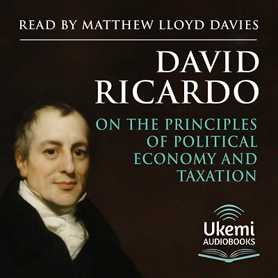 On the Principles of Political Economy, and Taxation