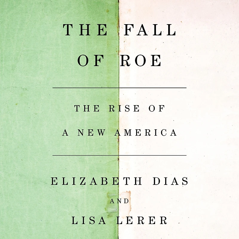 The Fall of Roe: Rise a New America