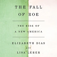 The Fall of Roe: Rise a New America