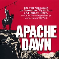 Apache Dawn: Join us for five unforgettable days touring the Real Old West