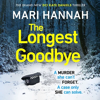 The Longest Goodbye: The award-winning author of WITHOUT A TRACE returns with her most heart-pounding crime thriller yet - DCI Kate Daniels 9