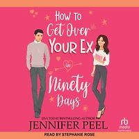 How To Get Over Your Ex in Ninety Days