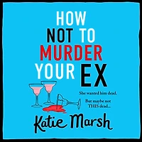 How Not to Murder Your Ex