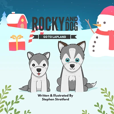 Rocky and Dog Go To Lapland: A Festive Christmas Magical Tale with Santa, Reindeer and Elves