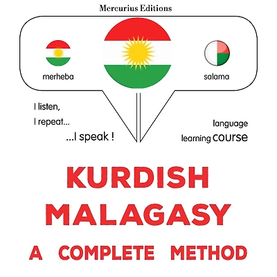 Kurdî - Malagasî: rêbazeke temam: Kurdish - Malagasy : a complete method