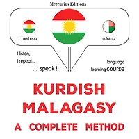 Kurdî - Malagasî: rêbazeke temam: Kurdish - Malagasy : a complete method