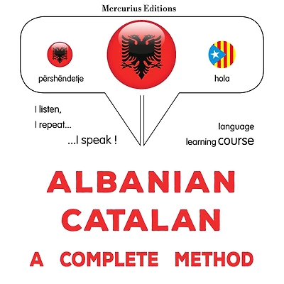 Shqip - Katalanisht: një metodë e plotë: Albanian - Catalan : a complete method